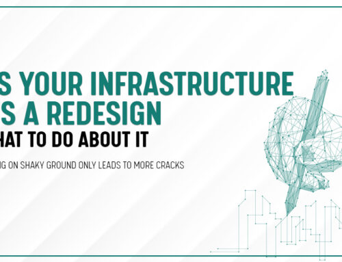 Your Infrastructure Needs a Redesign?